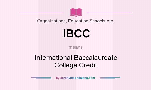 What does IBCC mean? It stands for International Baccalaureate College Credit