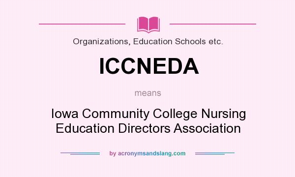 What does ICCNEDA mean? It stands for Iowa Community College Nursing Education Directors Association