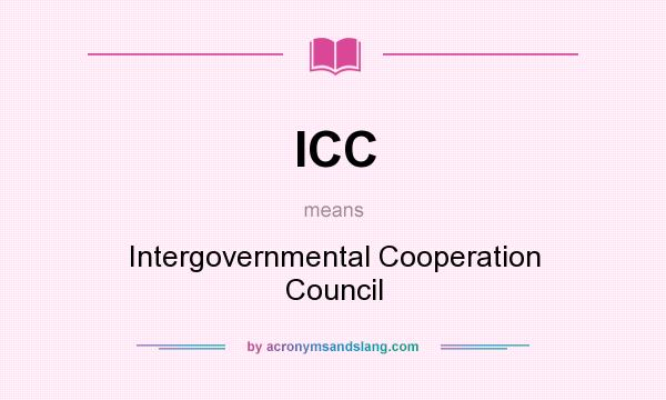 What does ICC mean? It stands for Intergovernmental Cooperation Council