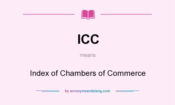 What does ICC mean? It stands for Index of Chambers of Commerce