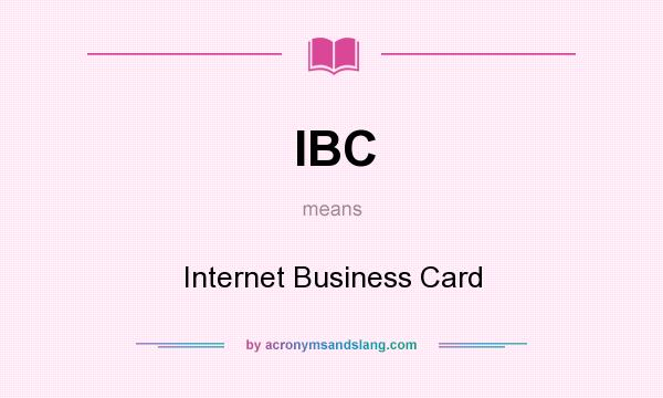What does IBC mean? It stands for Internet Business Card