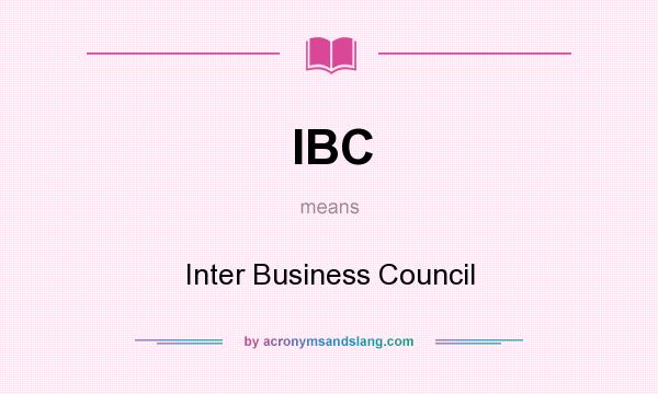What does IBC mean? It stands for Inter Business Council