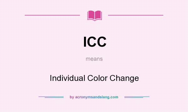 What does ICC mean? It stands for Individual Color Change