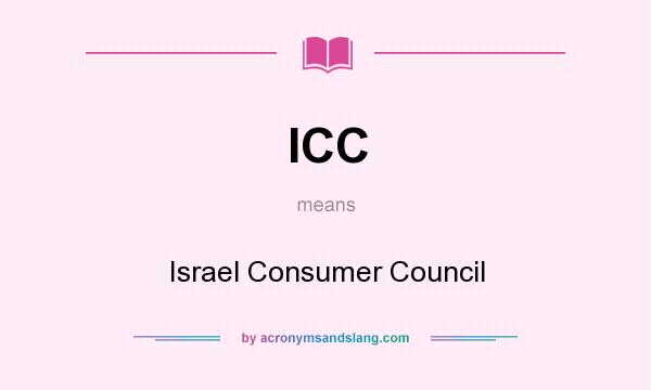 What does ICC mean? It stands for Israel Consumer Council