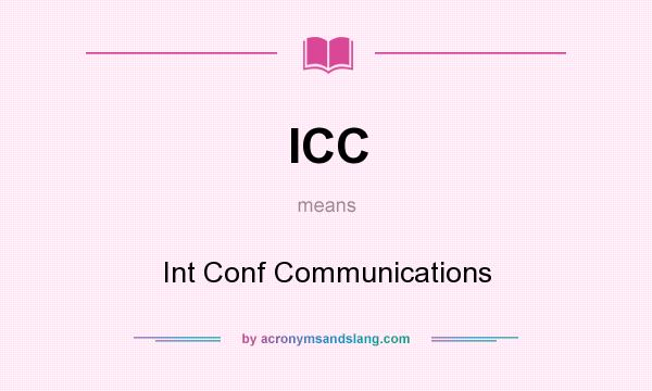 What does ICC mean? It stands for Int Conf Communications