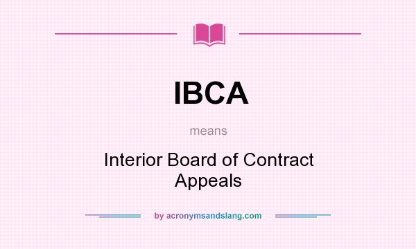 What does IBCA mean? It stands for Interior Board of Contract Appeals