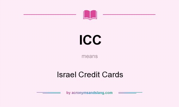 What does ICC mean? It stands for Israel Credit Cards