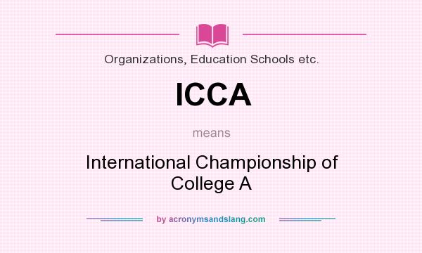 What does ICCA mean? It stands for International Championship of College A