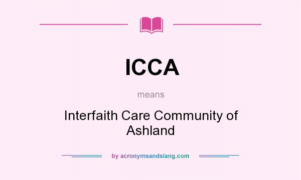 What does ICCA mean? It stands for Interfaith Care Community of Ashland