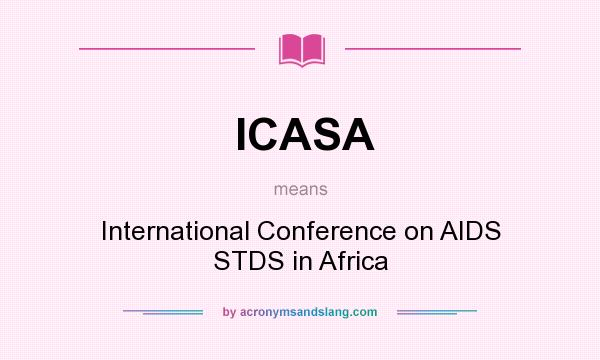 What does ICASA mean? It stands for International Conference on AIDS STDS in Africa