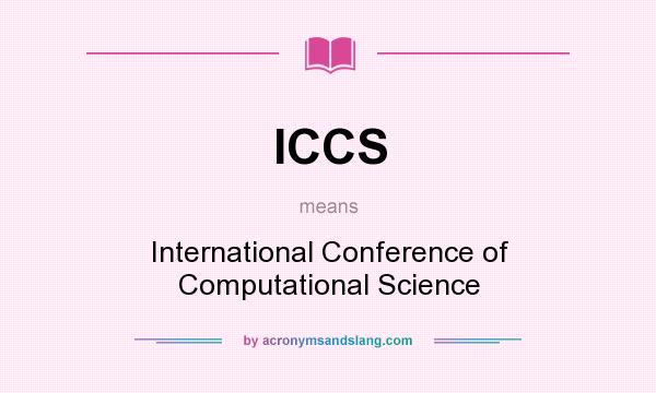 What does ICCS mean? It stands for International Conference of Computational Science