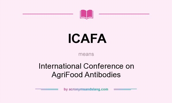 What does ICAFA mean? It stands for International Conference on AgriFood Antibodies