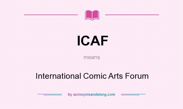 What does ICAF mean? It stands for International Comic Arts Forum