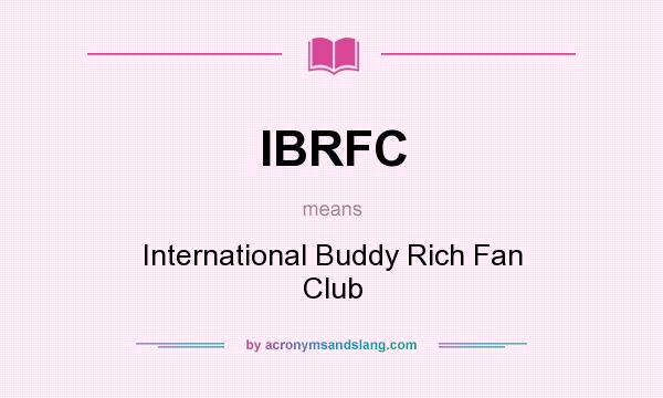 What does IBRFC mean? It stands for International Buddy Rich Fan Club