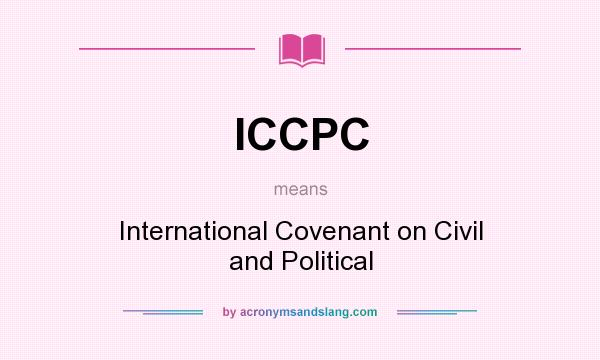 What does ICCPC mean? It stands for International Covenant on Civil and Political