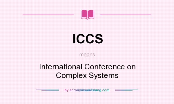 What does ICCS mean? It stands for International Conference on Complex Systems