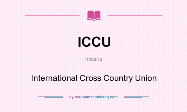 What does ICCU mean? It stands for International Cross Country Union