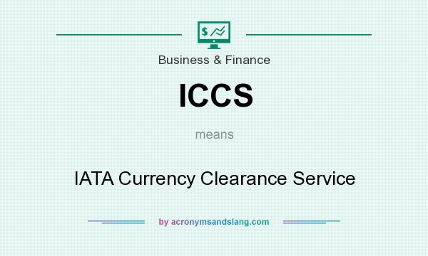 What does ICCS mean? It stands for IATA Currency Clearance Service