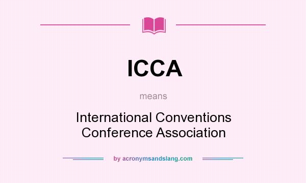 What does ICCA mean? It stands for International Conventions Conference Association