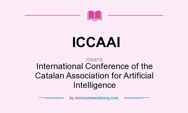 What does ICCAAI mean? It stands for International Conference of the Catalan Association for Artificial Intelligence