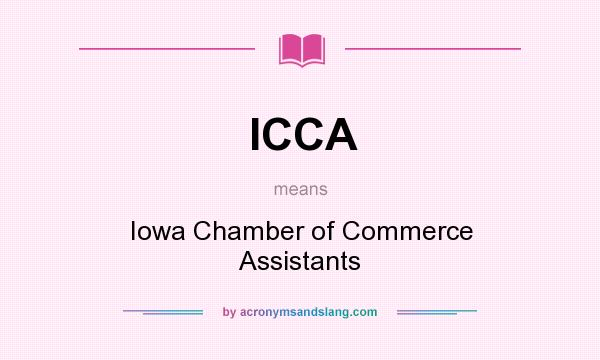 What does ICCA mean? It stands for Iowa Chamber of Commerce Assistants