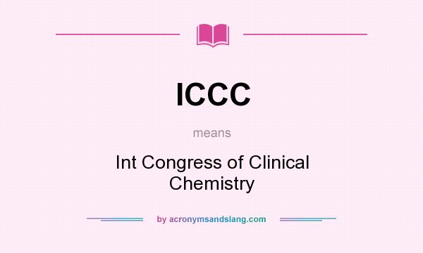 What does ICCC mean? It stands for Int Congress of Clinical Chemistry