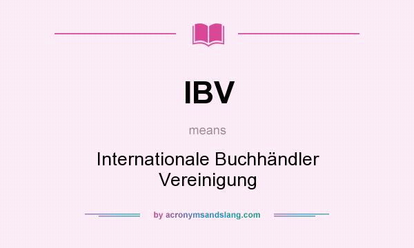 What does IBV mean? It stands for Internationale Buchhändler Vereinigung