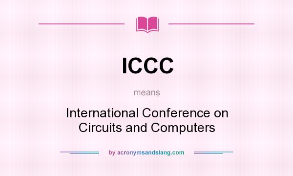 What does ICCC mean? It stands for International Conference on Circuits and Computers