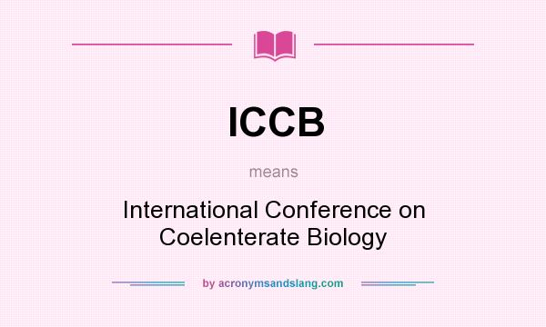 What does ICCB mean? It stands for International Conference on Coelenterate Biology