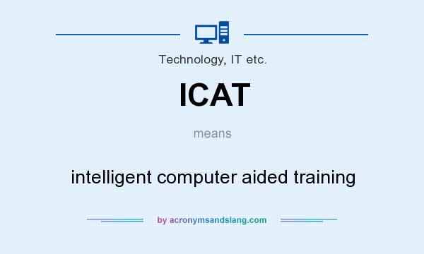 What does ICAT mean? It stands for intelligent computer aided training
