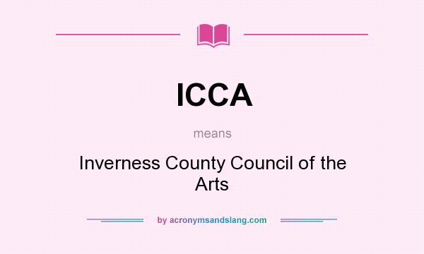 What does ICCA mean? It stands for Inverness County Council of the Arts
