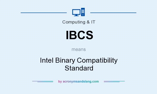 What does IBCS mean? It stands for Intel Binary Compatibility Standard