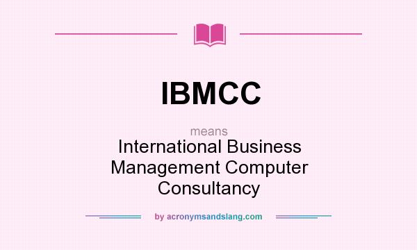 What does IBMCC mean? It stands for International Business Management Computer Consultancy