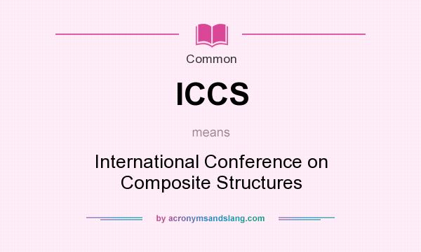 What does ICCS mean? It stands for International Conference on Composite Structures