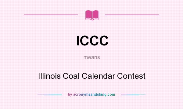 What does ICCC mean? It stands for Illinois Coal Calendar Contest
