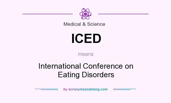 What does ICED mean? It stands for International Conference on Eating Disorders
