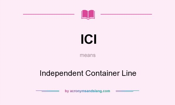 What does ICl mean? It stands for Independent Container Line