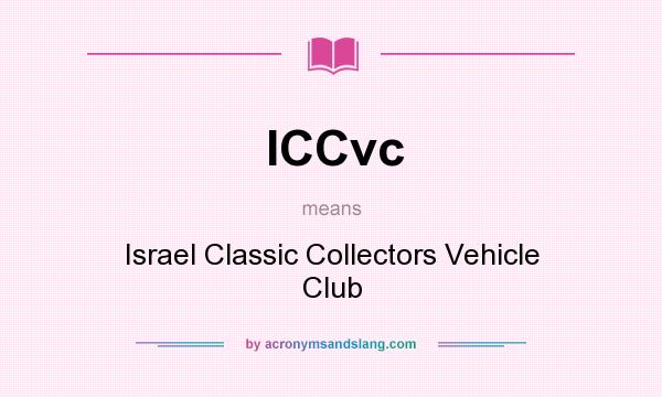 What does ICCvc mean? It stands for Israel Classic Collectors Vehicle Club