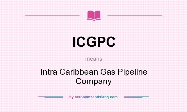 What does ICGPC mean? It stands for Intra Caribbean Gas Pipeline Company