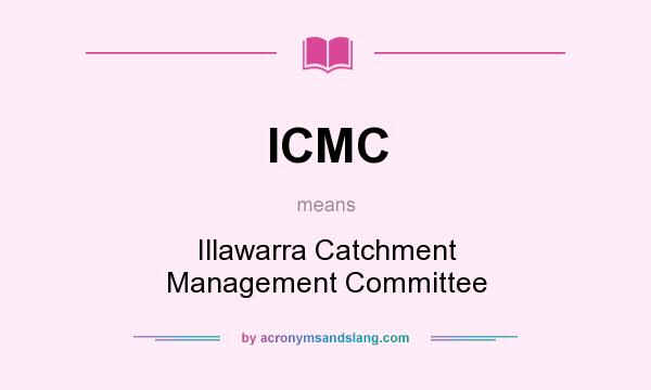 What does ICMC mean? It stands for Illawarra Catchment Management Committee