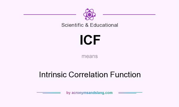 What does ICF mean? It stands for Intrinsic Correlation Function