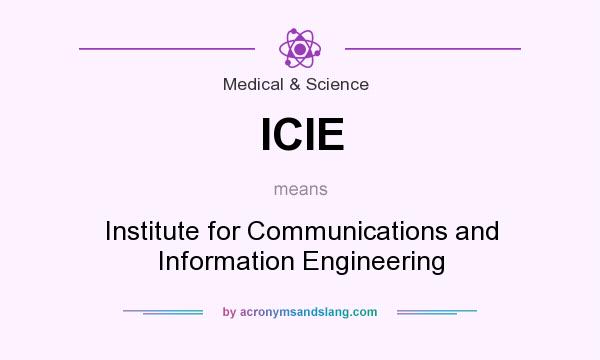 What does ICIE mean? It stands for Institute for Communications and Information Engineering