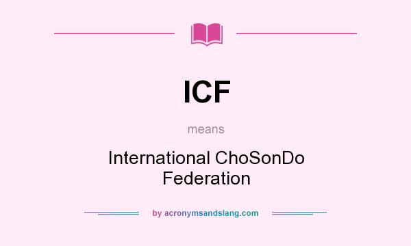What does ICF mean? It stands for International ChoSonDo Federation