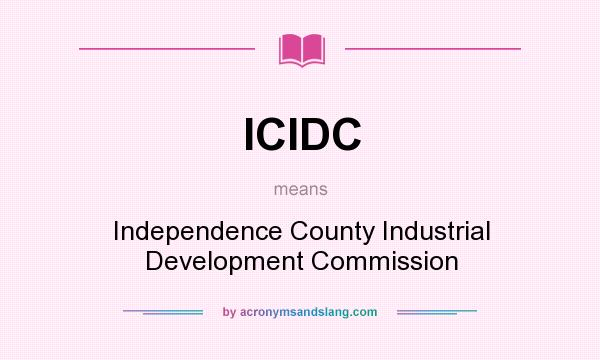 What does ICIDC mean? It stands for Independence County Industrial Development Commission