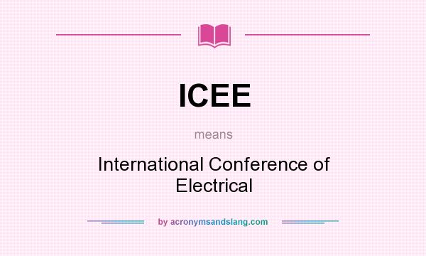 What does ICEE mean? It stands for International Conference of Electrical