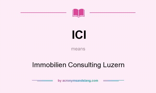 What does ICl mean? It stands for Immobilien Consulting Luzern