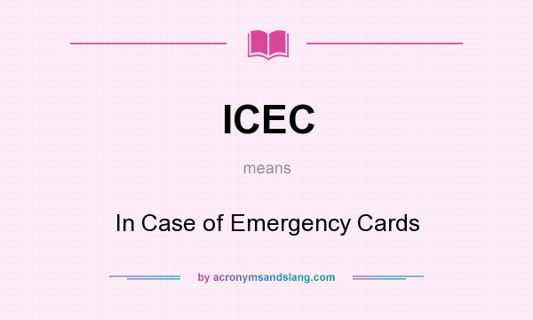 What does ICEC mean? It stands for In Case of Emergency Cards