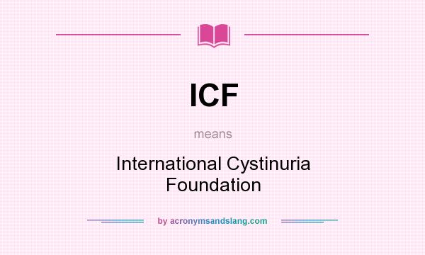 What does ICF mean? It stands for International Cystinuria Foundation