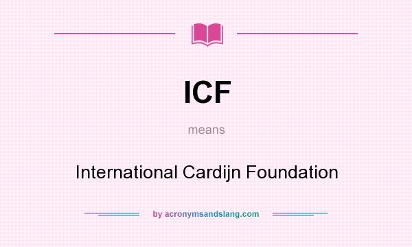What does ICF mean? It stands for International Cardijn Foundation