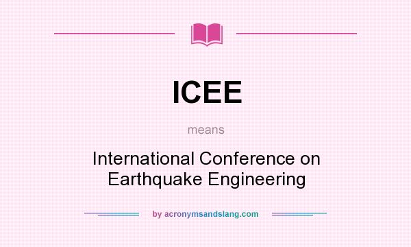 What does ICEE mean? It stands for International Conference on Earthquake Engineering